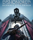 Dishonored: Dunwall City Trials DLC PC Digital